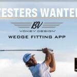 Testers Wanted: Titleist Vokey Wedge Fit